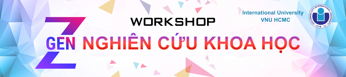 WORKSHOP CHUYÊN ĐỀ “GEN Z NGHIÊN CỨU KHOA HỌC”